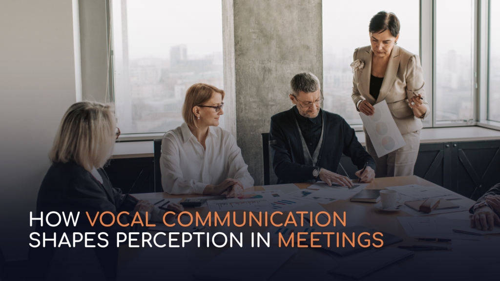 Image of a meeting with text overlay: How Vocal Communication Shapes Perception in Meetings